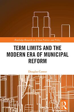 eBook (epub) Term Limits and the Modern Era of Municipal Reform de Douglas Cantor