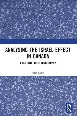 E-Book (pdf) Analysing the Israel Effect in Canada von Peter Eglin