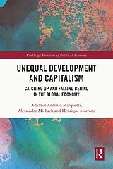 eBook (pdf) Unequal Development and Capitalism de Adalmir Antonio Marquetti, Alessandro Miebach, Henrique Morrone