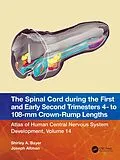 E-Book (epub) The Spinal Cord during the First and Early Second Trimesters 4- to 108-mm Crown-Rump Lengths von Shirley A. Bayer, Joseph Altman