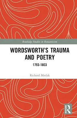 E-Book (pdf) Wordsworth's Trauma and Poetry von Richard E. Matlak