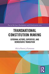 E-Book (pdf) Transnational Constitution Making von Alicia Pastor Y Camarasa