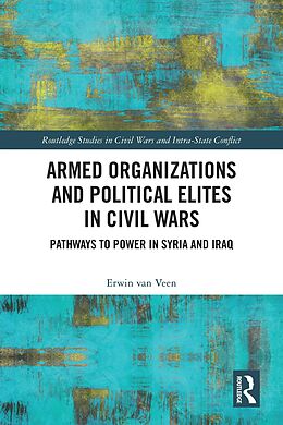 eBook (pdf) Armed Organizations and Political Elites in Civil Wars de Erwin van Veen