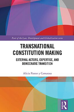 E-Book (epub) Transnational Constitution Making von Alicia Pastor Y Camarasa
