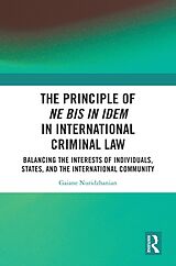 eBook (pdf) The Principle of ne bis in idem in International Criminal Law de Gaiane Nuridzhanian