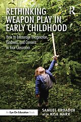 eBook (pdf) Rethinking Weapon Play in Early Childhood de Samuel Broaden, Kisa Marx