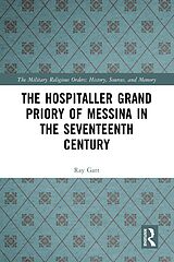 eBook (epub) The Hospitaller Grand Priory of Messina in the Seventeenth Century de Ray Gatt