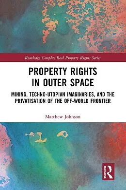 E-Book (pdf) Property Rights in Outer Space von Matthew Johnson
