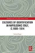 E-Book (epub) Cultures of Identification in Napoleonic Italy, c.1800-1814 von Stefano Poggi