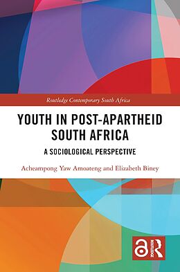 eBook (epub) Youth in Post-Apartheid South Africa de Acheampong Yaw Amoateng, Elizabeth Biney