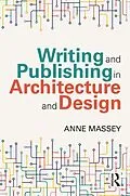 E-Book (epub) Writing and Publishing in Architecture and Design von Anne Massey