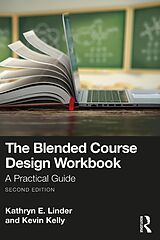 E-Book (epub) The Blended Course Design Workbook von Kathryn E. Linder, Kevin Kelly