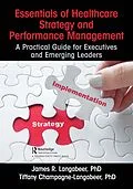 E-Book (epub) Essentials of Healthcare Strategy and Performance Management von James R. Langabeer, Tiffany Champagne-Langabeer