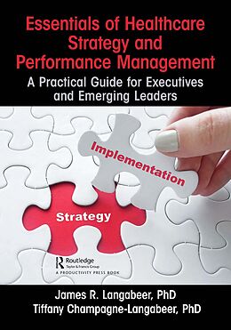 E-Book (epub) Essentials of Healthcare Strategy and Performance Management von James R. Langabeer, Tiffany Champagne-Langabeer