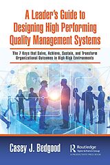 E-Book (pdf) A Leader's Guide to Designing High Performing Quality Management Systems von Casey J. Bedgood