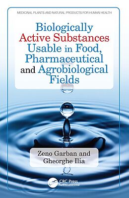 eBook (epub) Biologically Active Substances Usable in Food, Pharmaceutical and Agrobiological Fields de Zeno Garban, Gheorghe Ilia