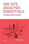 E-Book (epub) 100 Site Analysis Essentials von Peter Farrall, Iain Jackson