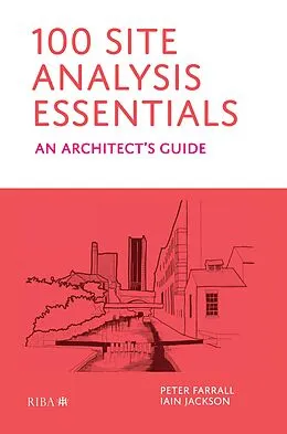 E-Book (epub) 100 Site Analysis Essentials von Peter Farrall, Iain Jackson