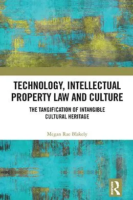 E-Book (pdf) Technology, Intellectual Property Law and Culture von Megan Rae Blakely
