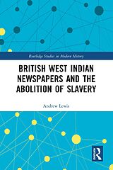 eBook (pdf) British West Indian Newspapers and the Abolition of Slavery de Andrew Lewis