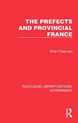 E-Book (pdf) The Prefects and Provincial France von Brian Chapman