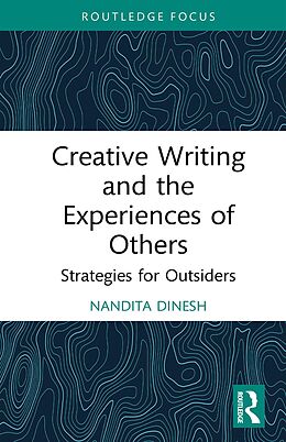 eBook (epub) Creative Writing and the Experiences of Others de Nandita Dinesh