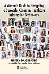 E-Book (pdf) A Woman's Guide to Navigating a Successful Career in Healthcare Information Technology von Jeffery Daigrepont
