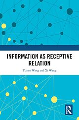 eBook (epub) Information as Receptive Relation de Tianen Wang, Xi Wang