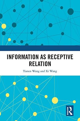 eBook (epub) Information as Receptive Relation de Tianen Wang, Xi Wang