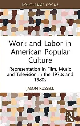 E-Book (epub) Work and Labor in American Popular Culture von Jason Russell