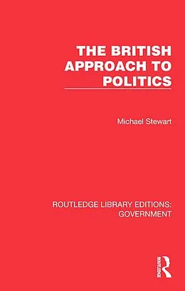 ePUB The British Approach to Politics von Michael Stewart