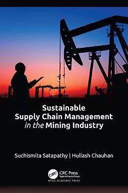 E-Book (pdf) Sustainable Supply Chain Management in the Mining Industry von Suchismita Satapathy, Hullash Chauhan