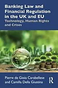 E-Book (pdf) Banking Law and Financial Regulation in the UK and EU von Pierre de Gioia Carabellese, Camilla Della Giustina