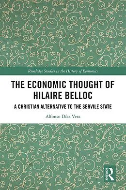 E-Book (pdf) The Economic Thought of Hilaire Belloc von Alfonso Díaz Vera