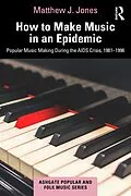 E-Book (epub) How to Make Music in an Epidemic von Matthew Jones