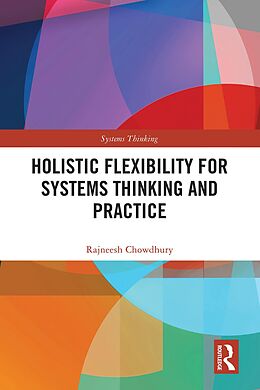 E-Book (pdf) Holistic Flexibility for Systems Thinking and Practice von Rajneesh Chowdhury