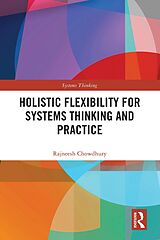 eBook (epub) Holistic Flexibility for Systems Thinking and Practice de Rajneesh Chowdhury