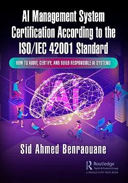 ePUB AI Management System Certification According to the ISO/IEC 42001 Standard von Sid Ahmed Benraouane