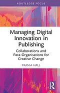 E-Book (pdf) Managing Digital Innovation in Publishing von Frania Hall