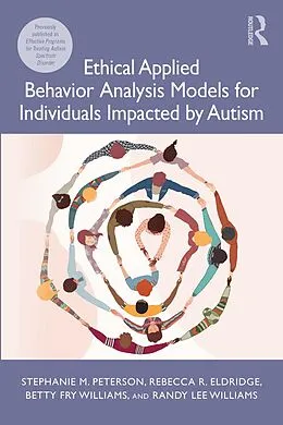 E-Book (pdf) Ethical Applied Behavior Analysis Models for Individuals Impacted by Autism von Stephanie Peterson, Rebecca Eldridge, Betty Fry Williams