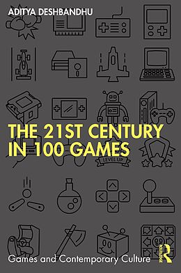 eBook (pdf) The 21st Century in 100 Games de Aditya Deshbandhu