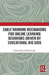 eBook (epub) Early Warning Mechanisms for Online Learning Behaviors Driven by Educational Big Data de Xiaona Xia, Wanxue Qi