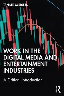 E-Book (epub) Work in the Digital Media and Entertainment Industries von Tanner Mirrlees