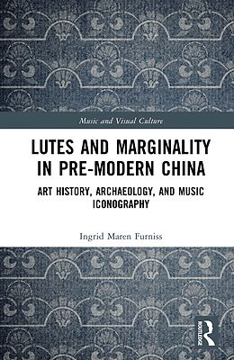 eBook (pdf) Lutes and Marginality in Pre-Modern China de Ingrid Maren Furniss