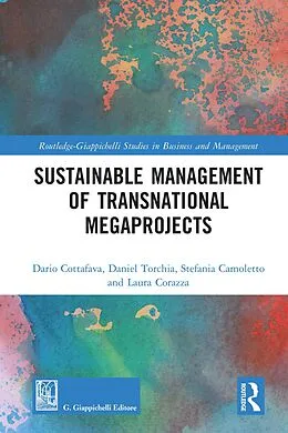 E-Book (epub) Sustainable Management of Transnational Megaprojects von Dario Cottafava, Daniel Torchia, Stefania Camoletto