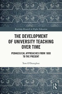 E-Book (epub) The Development of University Teaching Over Time von Tom O'Donoghue