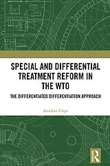 eBook (epub) Special and Differential Treatment Reform in the WTO de Aniekan Ukpe