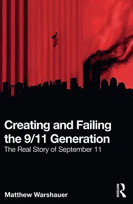 E-Book (pdf) Creating and Failing the 9/11 Generation von Matthew Warshauer