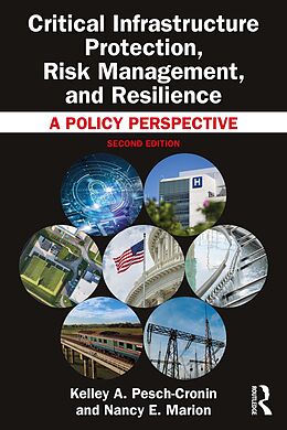 eBook (epub) Critical Infrastructure Protection, Risk Management, and Resilience de Kelley A. Pesch-Cronin, Nancy E. Marion