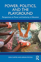 eBook (epub) Power, Politics, and the Playground de Don Carter, Adrian Piccoli